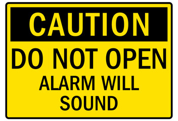 Alarm warning sign do not open, alarm will sound