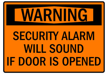 Alarm warning sign security alarm will sound if door is opened