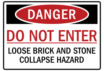Falling material warning sign do not enter. loose brick and stone collapse hazard