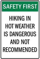 Hiking safety sign hiking in hot weather is dangerous and not recommended