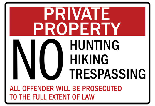Hiking safety sign no hunting, no hiking, no trespassing