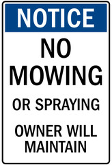 No spraying sign no mowing or spraying owner will maintain