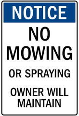 Fototapeta premium No spraying sign no mowing or spraying owner will maintain