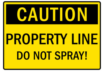 No spraying sign property line do not spray