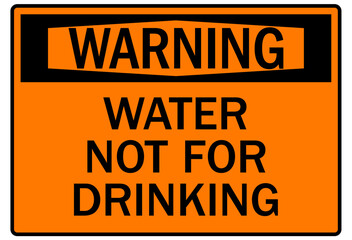 Non potable water sign water not for drinking
