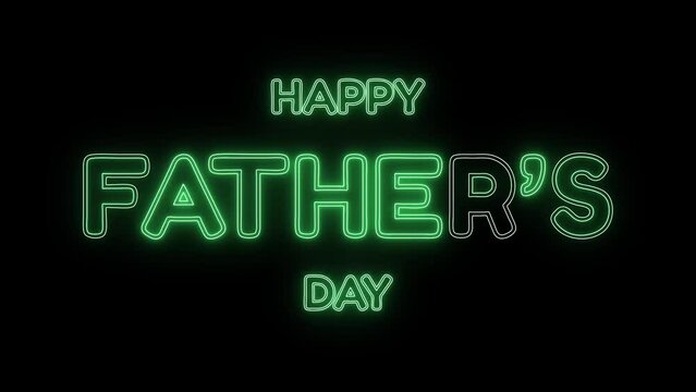 Happy Fathers Day animation with stroke and flicker text effect on green neon color and black background. Perfect for Father's Day celebrations around the world.	