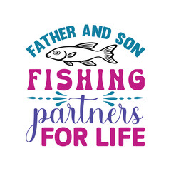 father and son fishing partners for life