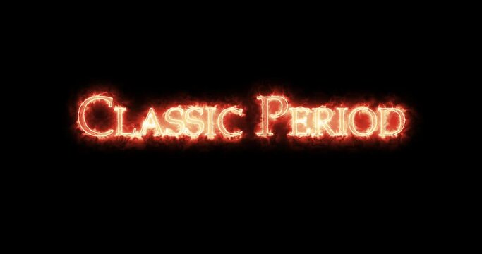Classic Period written with fire. Loop