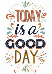 Today is a good day