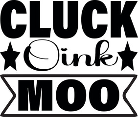 Cluck Oink Moo