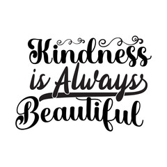 Kindness is Always Beautiful SVG Design