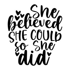 She Believed She Could so She Did