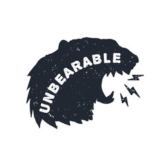 Un bear able pun world play. Hand drawn silhouette of growling bear with rough grunge textured black color. Design concept for print, poster, banner, logo, t shirt design and other design project.