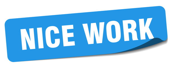 nice work sticker. nice work label