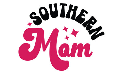 Retro #Southern Mom, MOM SVG And T-Shirt Design EPS File.