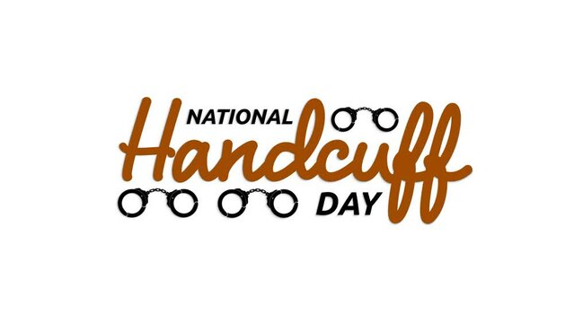 National Handcuff Day text animation. Handwritten inscription calligraphy animated with alpha channel. Great for celebrating the restraint devices used by police and security forces worldwide.