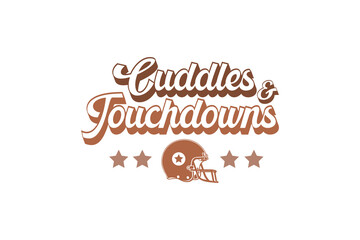 Cuddles & Touchdowns, Football quote SVG design