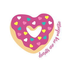 Donuts are my valentine. Written in pink cursive and on the left side there is a heart-shaped dunut with strawberry topping and confetti hearts.