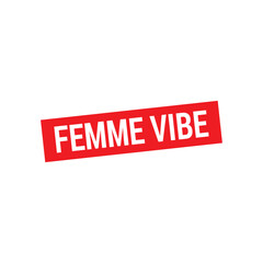 vector image of red sign written femme vibe, print style. Vector for silkscreen, dtg, dtf, t-shirts, signs, banners, Subimation Jobs or for any application