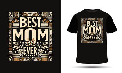 Best mom ever t-shirt design. T-shirt and clothes print design - obrazy, fototapety, plakaty