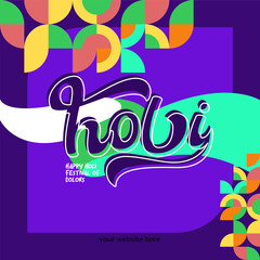 Happy Holi Festival Of Colors banner in colorful modern geometric style. Holi Festival greeting card cover with typography. Vector illustration background