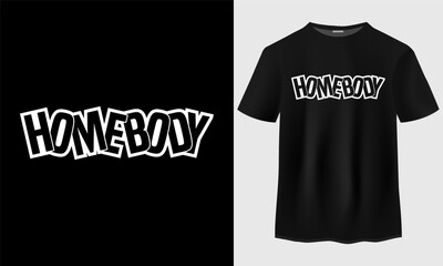 Homebody T-shirt Design Vector Illustration. Women T-shirt Design Vector