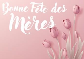 French Happy Mothers Day Bonne Fete Des Meres paper craft or paper cut origami style floral tulip flowers design. With pink tulips background corner frame design elements.
