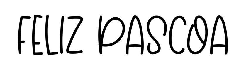 Feliz Pascoa - Happy Easter written in Portuguese - black color - picture, poster, placard, banner, postcard, card, silhouette, cricut and sublimation	