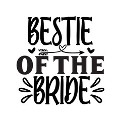 Bestie Of The Bride SVG Cut File