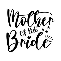Fototapeta na wymiar Mother Of The Bride SVG Design