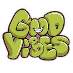 Good Vibes slogan, graffiti bubble shaped for t-shirt print design
