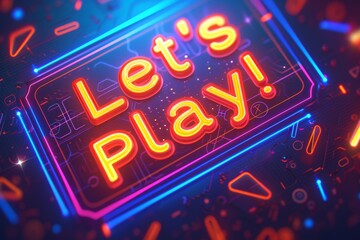 Neon sign of Let's Play logo for decoration and covering on the wall background.