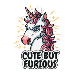 A cartoon unicorn illustration for a cute and trendy t shirt design. Slogan cute but furious. The angry but adorable character with a horn, stars, and a magical touch. Perfect for kids Not AI.