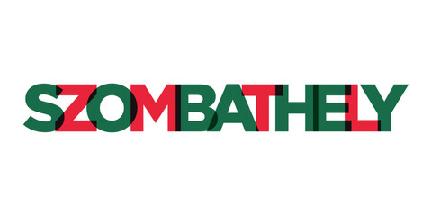 Szombathely in the Hungary emblem. The design features a geometric style, vector illustration with bold typography in a modern font. The graphic slogan lettering.