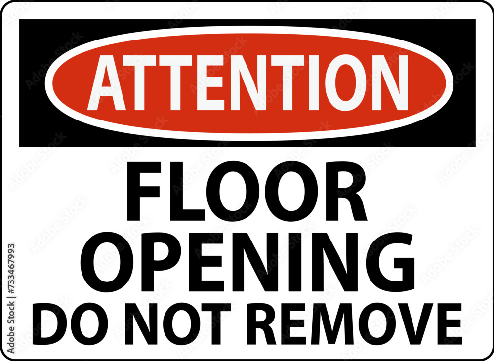 Wall mural Attention Sign, Floor Opening Do Not Remove