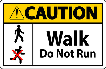 No Running Safety Sign, Caution - Walk, Do Not Run
