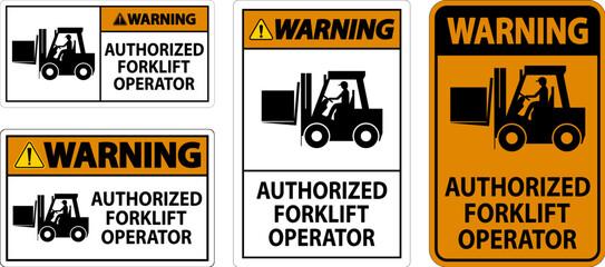 Warning Authorized Forklift Operator Sign