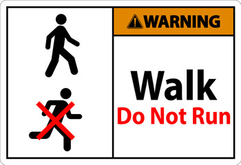 No Running Safety Sign, Warning - Walk, Do Not Run