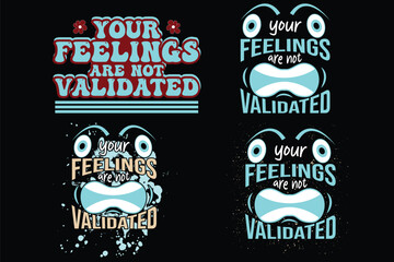 Your Feelings Are Valid Mental Health Awareness T-Shirt design vector.