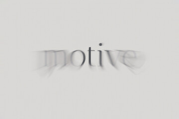 Motive, blurred text. Poster for coaching, psychology, mental growth.
