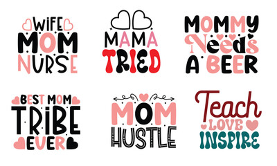 Mom, Mother, Mama, Mommy, love, girls Typography SVG And T-Shirt Design Bundle EPS File 