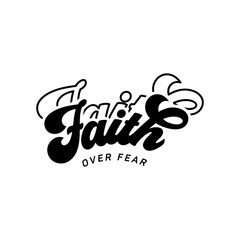 Faith over fear, Christian typography for crafting and DIY Gift, Typo for print or use as poster, card, flyer or T Shirt