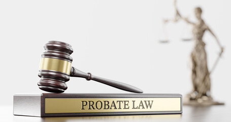Probate law: Judge's Gavel as a symbol of legal system and wooden stand with text word