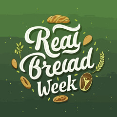 Real Bread Week typography  , Real Bread Week lettering  , Real Bread Week inscription , Real Bread Week calligraphy , Real Bread Week