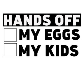 Hands Off My Eggs Svg, Easter Squad ,Easter  Vibes, Retro Easter Svg ,Easter Quotes, Spring Svg, Easter Shirt Svg, Easter Gift Svg ,Funny Easter, Cricut, Cut File, Instant Download