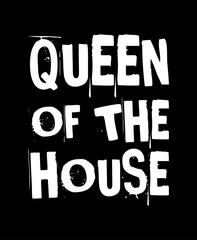 queen of the house simple typography with black background