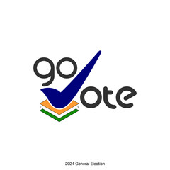 Go Vote - text for General Election 2024 in India. Voting Day. Election campaign. Poster, card, banner and background