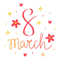 8 march. Colorful vector lettering. Handwritten phrase, calligraphy. 8 march, women's day. Design for a greeting card.