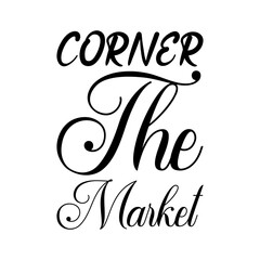 corner the market black letter quote