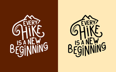 Trail Tales: 'Every Hike is a New Beginning' Typography Quotes for Adventurous Souls